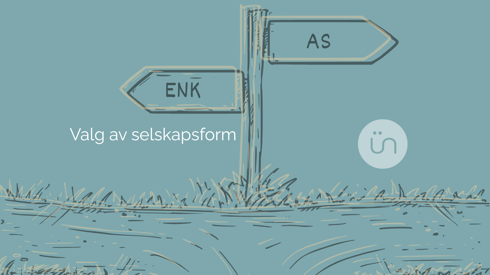 Grafikk av et veiskille. Med veiskilt som viser vei til AS og til ENK. Med teksten: Valg av selskapsform