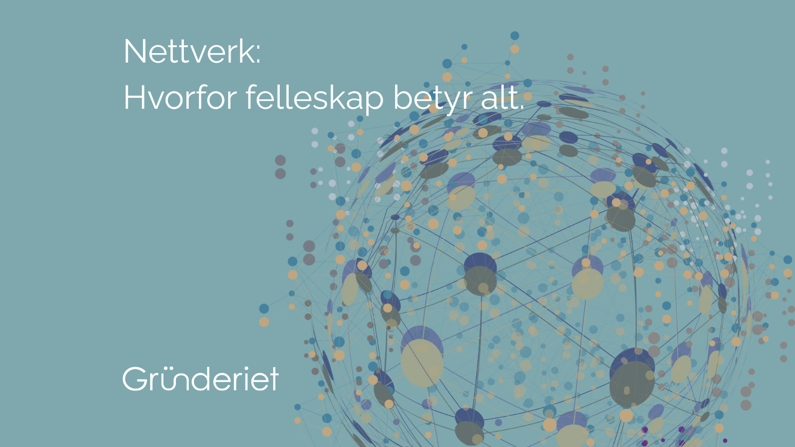llustrasjon av et globalt nettverk. Med teksten: Nettverk:hvorfor felleskap betyr alt.
